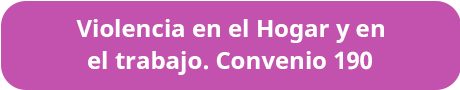 Violencia en el Hogar y en el trabajo. Convenio 190