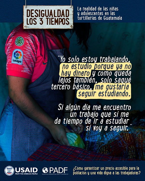 Poster 2 "Yo solo estoy trabajando, no estudio porque ya no hay dinero y como queda lejos también, solo saqué tercero básico, me gustaria seguir estudiando."